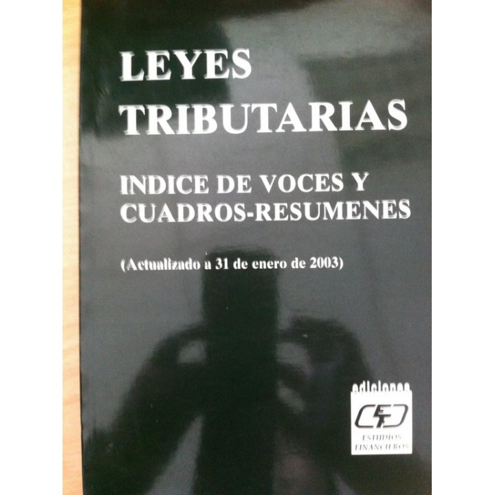 LEYES TRIBUTARIAS. Índice de Voces y Cuadros - Resúmenes